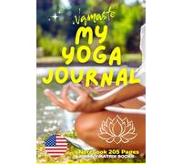 Namaste My Yoga Journal: Notebook 205 Pages