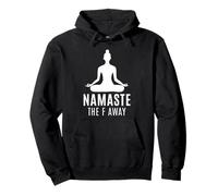 Namaste The F Away Meditazione Sarcastica Buddismo Felpa con Cappuccio