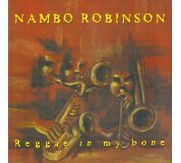 NAMBO ROBINSON - Reggae in My Bone