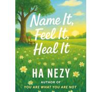 Name It Feel It Heal It