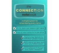 Name Memory Journal & People Tracker: A Simple Connection Notebook for Remembering People’s Names, Meetings, First Impressions & Important Details