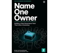 Name One Owner: Building a Data Governance Team That Is Not a Committee