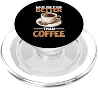 Name One Thing Better Than Coffee Ossessione di caffeina PopSockets PopGrip per MagSafe