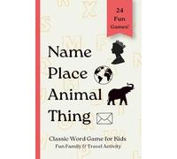 Name, Place, Animal, Thing for Kids: 24 Fun Word Games | Fast-Paced Thinking Game | Travel Activity Book for Kids, Families & Classrooms