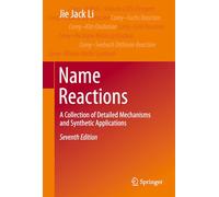 Name Reactions: A Collection of Detailed Mechanisms and Synthetic Applications