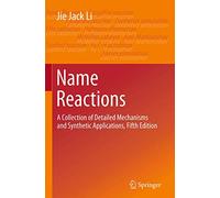 Name Reactions: A Collection of Detailed Mechanisms and Synthetic Applications