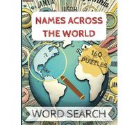 Name Word Search Puzzle Book: "Names across the world" 160 Puzzles for Adults in Large Print