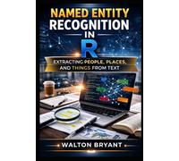 NAMED ENTITY RECOGNITION IN R: EXTRACTING PEOPLE, PLACES, AND THINGS FROM TEXT