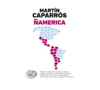 Ñamerica [Paperback] [Oct 04, 2022] Caparrós, Martín and Cavarero, Sara