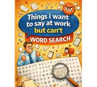 Names I Want to Call People at Work But Can't: Over 100 Hilarious Word Search Puzzles Inspired by the Things We Wish We Could Say at Work