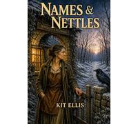 Names & Nettles: Whiskers & Wildwood, Book Three: 3