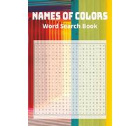 Names of Colors Word Search Book: Word searches with easy to read print about colors, hues, pigment and more | 110 pages | 6x9 inches | 50+ puzzles ... Gift for vacations, holidays, and relaxation