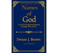 Names of God: A 30-Day Devotional Journey Through Who God Is