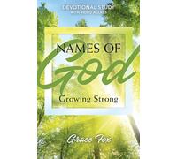 Names of God: Growing Strong: Devotional Study With Video Access