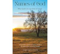 Names of God: Who God is in our time of need - Finding Hope, Healing and Faithfulness Through His Name