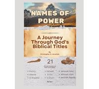 Names of Power: A Journey Through God’s Biblical Titles