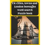Names of UK cities, towns and London boroughs: Names of UK cities and towns;this collection of 55 unique puzzles offers an engaging and educational ... landscape for Tourists, leisure and stidents