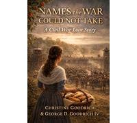Names The War Could Not Take: CIvil War Love Story