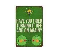 NAMEY Poster con scritta in lingua inglese "Have you tried turn it off and on again", divertente targa vintage in metallo per camera da letto, soggiorno, cucina, cortile, giardino, decorazione da