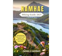 NAMHAE HIKING GUIDE 2025: Hiking Namhae Like a Local: Trails, Culture, and Secrets of Korea’s Island Gem