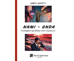 Nami-Onda. L’investigatore Lapo Bettazzi contro il samurai 2.0 [Paperback] [Nov