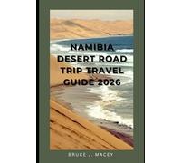 NAMIBIA DESERT ROAD TRIP TRAVEL GUIDE 2026