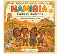 NAMIBIA - Endless Horizons: Explore Namibia Through Cute and Clean Illustrations of Safari Animals, Desert Trees, Coastal Towns, Mountain Views, ... - A Relaxing Coloring Book for All Ages