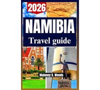 NAMIBIA TRAVEL GUIDE 2026: A Practical Traveler’s Roadmap to Desert Safaris, Wildlife Routes & Cultural Circuits