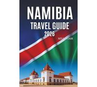 NAMIBIA TRAVEL GUIDE 2026: Exploring Epic Landscapes, Remote Beauty & Natural Wonders