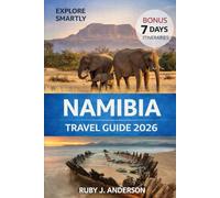 Namibia Travel Guide 2026: Safaris, Self-Drive Adventures & Practical Tips for Windhoek, Etosha, Sossusvlei, Swakopmund & Namibia’s Wild Landscapes