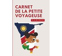 Namibie - Carnet de la Petite Voyageuse | Journal à Compléter pour Enfants 6-10 Ans | Jeux, Activités et Souvenirs de Vacances: Carnet de voyage à remplir - Idée cadeau fille - Cahier de vacances
