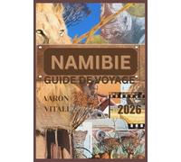 NAMIBIE GUIDE DE VOYAGE 2026