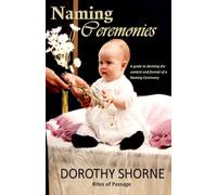Naming Ceremonies: A guide to devising the content and format of a Naming Ceremony