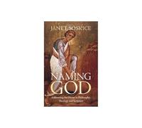 Naming God: Addressing the Divine in Philosophy, Theology and Scripture