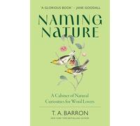 Naming Nature: A Cabinet of Natural Curiosities for Word Lovers
