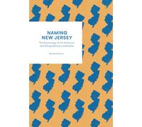 Naming New Jersey: The Etymology of Its Historical and Geographical Landmarks