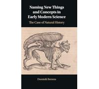 Naming New Things and Concepts in Early Modern Science: The Case of Natural History