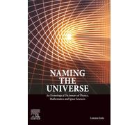 Naming the Universe: An Etymological Dictionary of Physics, Mathematics and Space Sciences