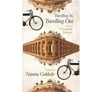 Namita Gokhale Travelling In, Travelling Out (Tascabile)