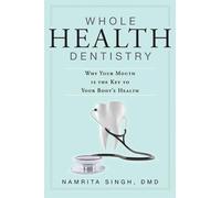Namrita Singh Whole Health Dentistry (Tascabile)