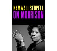 Namwali Serpell On Morrison (Copertina rigida) (PRESALE 19/02/2026)