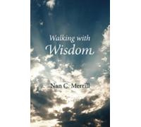 Nan C. Merrill Walking with Wisdom (Tascabile)