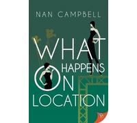 Nan Campbell What Happens on Location (Tascabile)