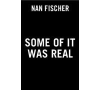 Nan Fischer Some of It Was Real (Tascabile)