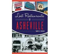 Nan K. Chase Lost Restaurants of Asheville (Tascabile) American Palate