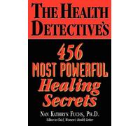 Nan Kathryn Fuc The Health Detective's 456 Most Powerful Healing Se (Tascabile)