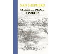 Nan Shepherd Nan Shepherd: Selected Prose and Poetry (Copertina rigida)