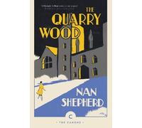 Nan Shepherd The Quarry Wood (Tascabile) Canons