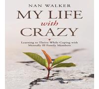 Nan Walker My Life with Crazy (Copertina rigida)