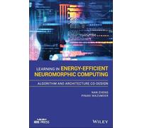 Nan Zheng Pinak Learning in Energy-Efficient Neuromorphic Com (Copertina rigida)